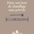 Couverture du livre Faire son bois de chauffage sans pétrole